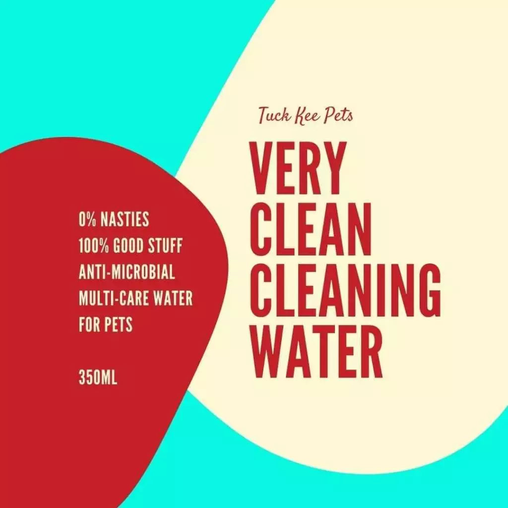 Tuck Kee Pets Very Clean Cleaning Water